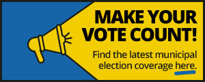 Make your vote count! Find the latest municipal election coverage here.