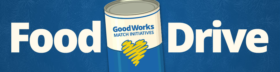Goodworks Match Initiatives Food Drive